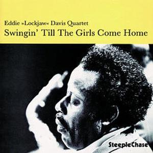 Cover van Davis, Eddie 'Lockjaw' W. the Pat Smythe Trio & Ha – Swingin' Till the Girls Come Home