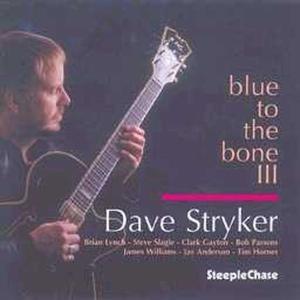 Cover van Stryker, Dave – Blue To the Bone Iii