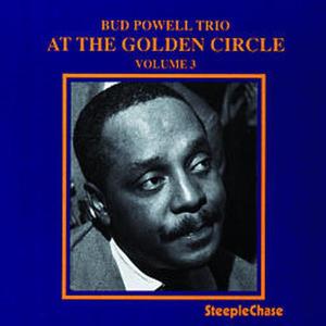 Cover van Bud Powell Trio – At the Golden Circle, Vol. 3