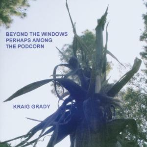 Cover van Grady, Kraig – Beyond the Windows Perhaps Among...