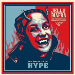 Cover van Biafra, Jello & the Guantanamo School of Medicine – Audacity of Hype