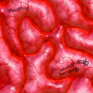 Cover van Gravelroad – The Bloody Scalp of Burt Merlin