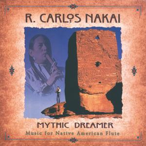 Cover van Nakai, R. Carlos – Mythic Dreamer