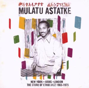 New York - Addis - London the Story of Ethio Jazz 1965-1975