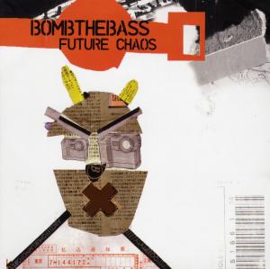 Cover van Bomb the Bass – Future Chaos