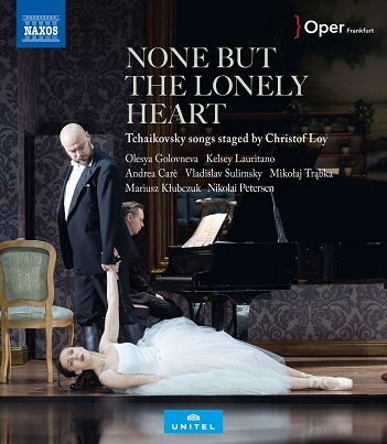 Cover van Care, Andrea & Olesya Golovneva – None But the Lonely Heart - Tchaikovsky Songs Staged By Christof Loy