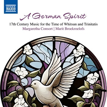 A German Spirit: 17th Century Music For Whitsun and Trinitatis – Margaretha Consort