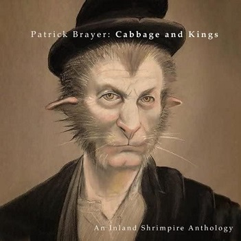 Cover van Brayer, Patrick – Cabbage and Kings: an Inland Shrimpere Anthology