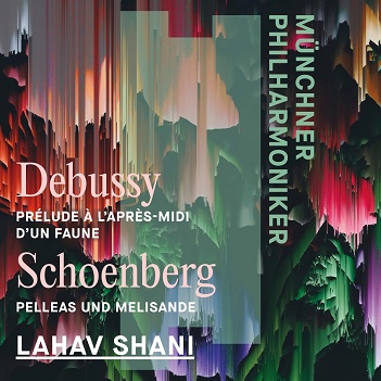 Cover van Munchner Philharmoniker & Lahav Shani – Debussy: L'apres-Midi D'un Faune & Schoenberg: Pelleas Und Melisande