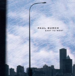 Cover van Burch, Paul – East To West