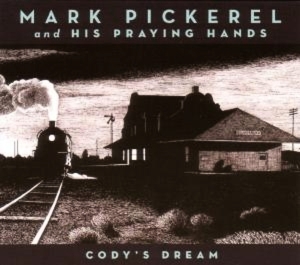 Cover van Pickerel, Mark -& His Praying Hands- – Cody's Dream