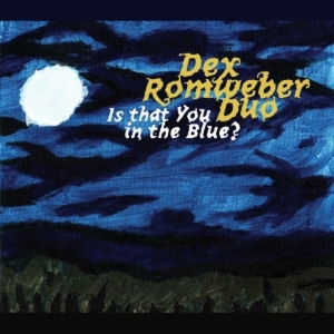 Cover van Dex Romweber Duo – Is That You In the Blue