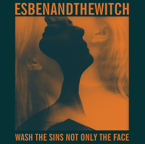 Cover van Esben and the Witch – Wash the Sins Not Only the Face