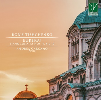 Cover van Carcano, Andrea – Boris Tishchenko-Eureka! Piano Sonatas Nos. 4, 8 &