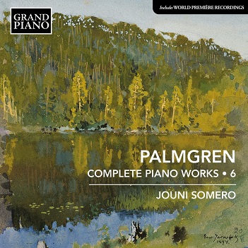 Cover van Somero, Jouni – Selim Palmgren: Complete Piano Works 6