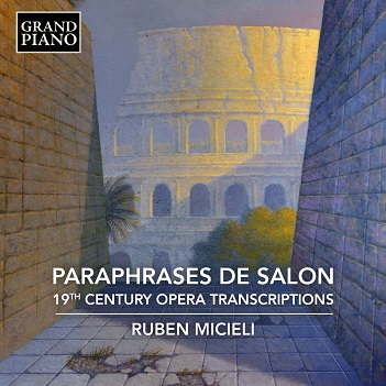 Cover van Micieli, Ruben – Paraphrases De Salon - 19th Century Opera Transcriptions