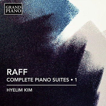 Cover van Kim, Hyelim – Raff: Complete Piano Suites, Vol. 1