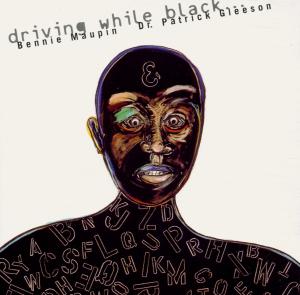 Cover van Maupin, Bennie & Dr. Patr – Driving While Black
