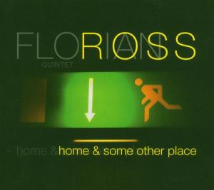 Cover van Ross, Florian -Quintet- – Home & Some Other Place