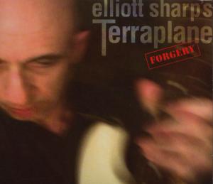 Cover van Elliott Sharp's Terraplane – Forgery -Digi-