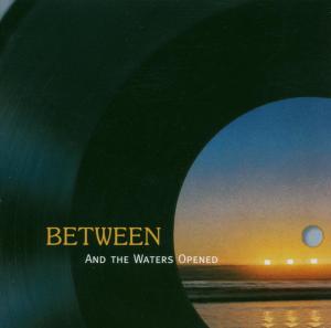 Cover van Between – And the Waters Opened