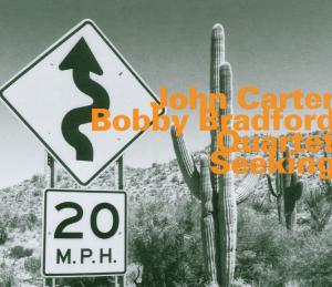 Cover van Carter, John & Bobby Bradford -Quartet- – Seeking