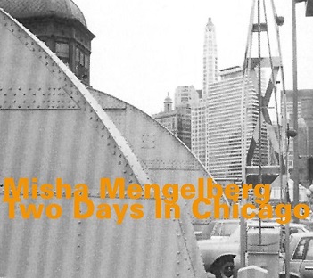Cover van Mengelberg, Misha – Two Days In Chicago