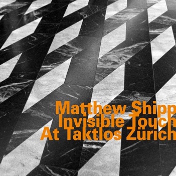 Cover van Matthew Shipp Quartet – Invisible Touch At Taktlos Zurich