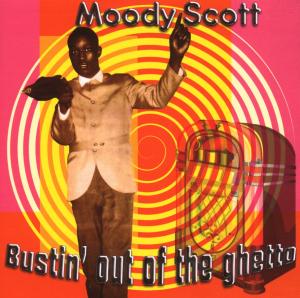 Cover van Scott, Moody – Bustin' Out the Ghetto