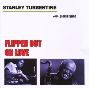 Cover van Turrentine, Stanley – Flipped Out On Love