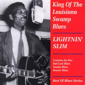 Cover van Lightnin' Slim – King of Louisiana Swamp-Best of