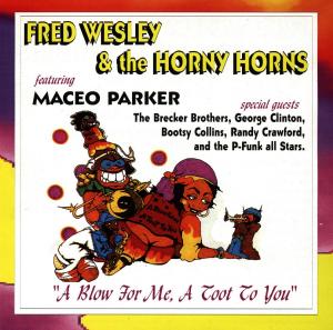 Cover van Wesley, Fred -& the Horney Horns- – A Blow For Me, a Toot To You