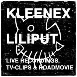 Cover van Kleenex – Live Recordings, Tv Clips & Roadmovie