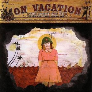 Cover van Robot Ate Me – On Vacation