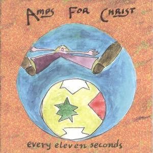 Cover van Amps For Christ – Every Eleven Seconds