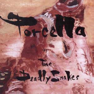 Cover van Deadly Snakes – Porcella