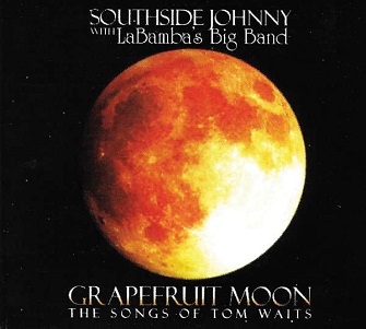 Cover van Southside Johnny – Grapefruit Moon: the Songs of Tom Waits