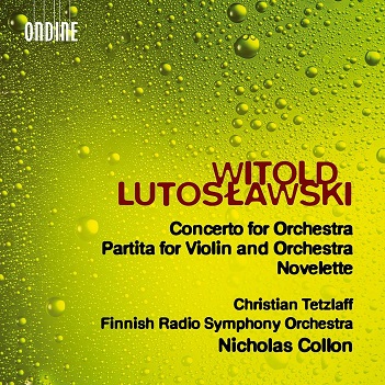 Lutoslawski: Concerto For Orchestra - Partita For Violin and Orchestra - Novelette