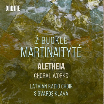 Martinaityt : Martinaityte: Aletheia - Choral Works