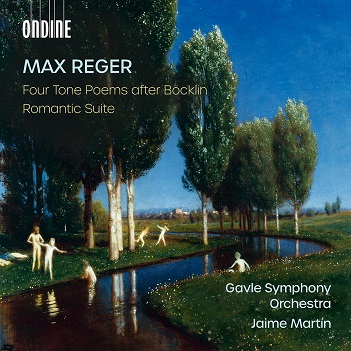 Max Reger: Four Tone Poems After Bocklin; Romantic Suite