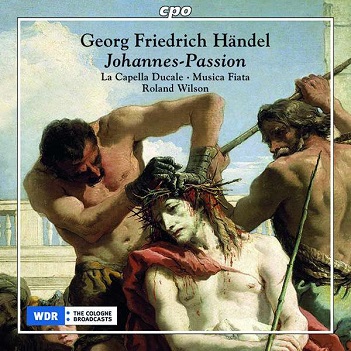 Cover van La Capella Ducale & Musica Fiata – Handel: Johannes Passion & Choralkantate