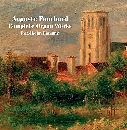 Fauchard: Complete Organ Works