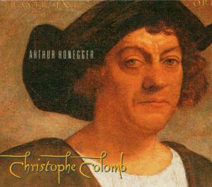 Cover van Opera Sacra of Buffalo Orchestra & Chorus; Charles – Arthur Honegger: Christophe Colomb - a Radio Play