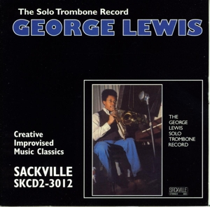 Cover van Lewis, George – The George Lewis Solo Trombone Record