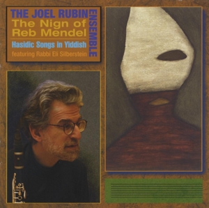 Cover van Joel Rubin Ensemble, the – The Nign of Reb Mendel. Hasidic Son