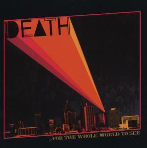 Cover van Death – For the Whole World To Se