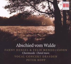 Mendelssohn & Hensel: Abschied Vom Walde; Vocal Co