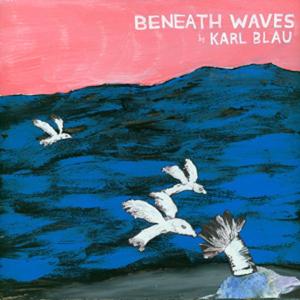 Cover van Blau, Karl – Beneath the Waves