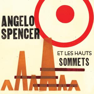 Cover van Spencer, Angelo Et Les Hauts Sommets – Angelo Spencer Et Les Hauts Sommets