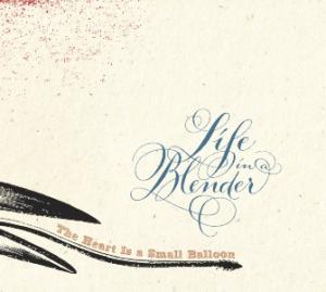 Cover van Life In a Blender – Heart is a Small Balloon